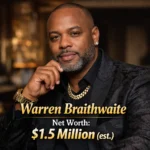 Warren Braithwaite Net Worth 2025: Income, Business & Career