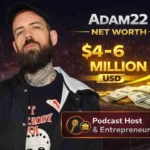 Adam22 Net Worth