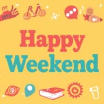 Happy Weekend Mean